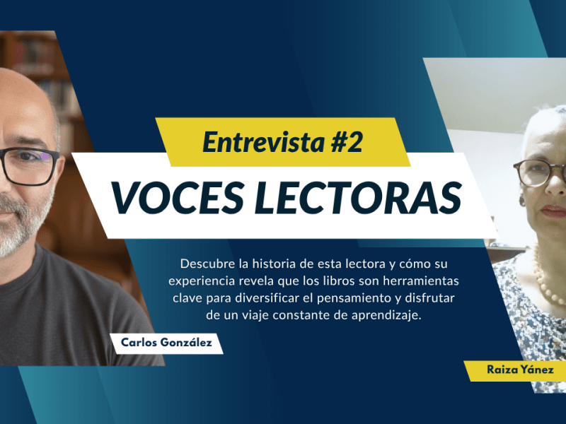 Voces lectoras #2: Raiza Yanez, la lectura como un viaje de herencia y&nbsp;reflexión